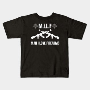 Gun Rights Milf Man I Love Firearms Kids T-Shirt